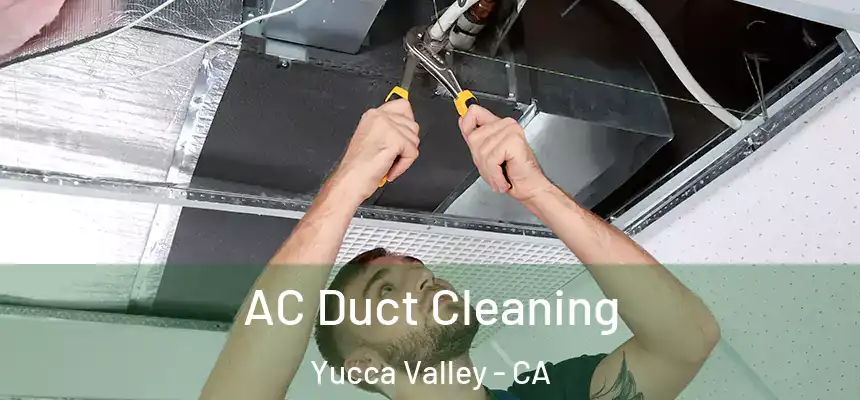 AC Duct Cleaning Yucca Valley - CA